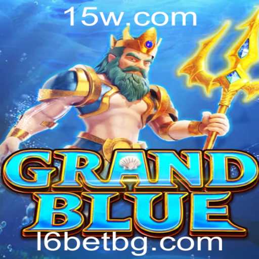 Descubra o Mundo de GRANDBLUE: Um Guia Completo com a Palavra-Chave l6bet